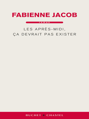 cover image of Les après-midi, ça devrait pas exister